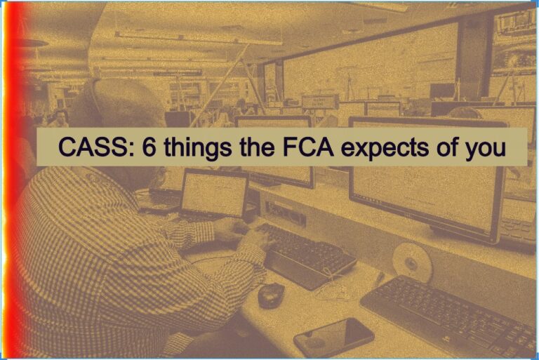 CASS: 6 things the FCA expects of you - Leaman Crellin